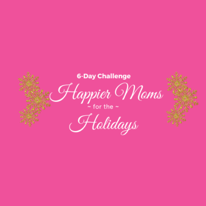 Happier Holidays for Moms