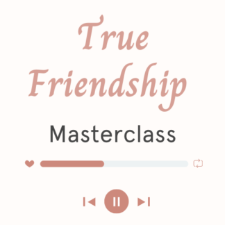 True Friendship Masterclass