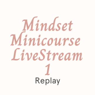 Mindset Minicourse LiveStream Replay 1