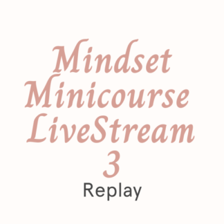 Mindset Minicourse LiveStream Replay 3